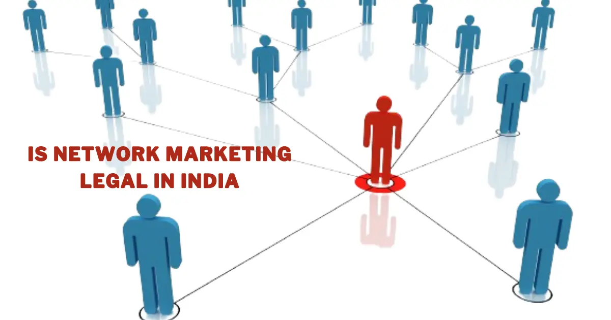 Is Network Marketing Legal in India Uncover the Truth