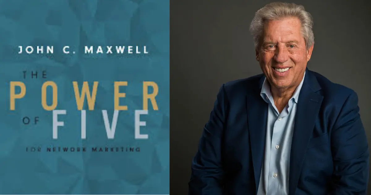 The Impact of John Maxwell's power of 5 for Network Marketing Success